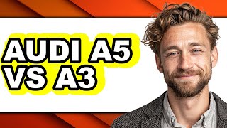 Audi A5 vs A3 - Full Comparison