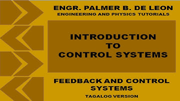 INTRODUCTION TO CONTROL SYSTEMS - FEEDBACK AND CONTROL SYSTEMS TAGALOG VERSION