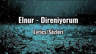 Elnur - Direniyorum (Lyrics/Sözleri)