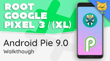 How to Root Google Pixel 3 / (XL) on Android Pie (9.0) [Walkthrough]