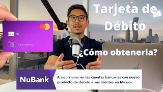 Todo Sobre La Nueva Tarjeta de Debito NuBank (México) [2022]