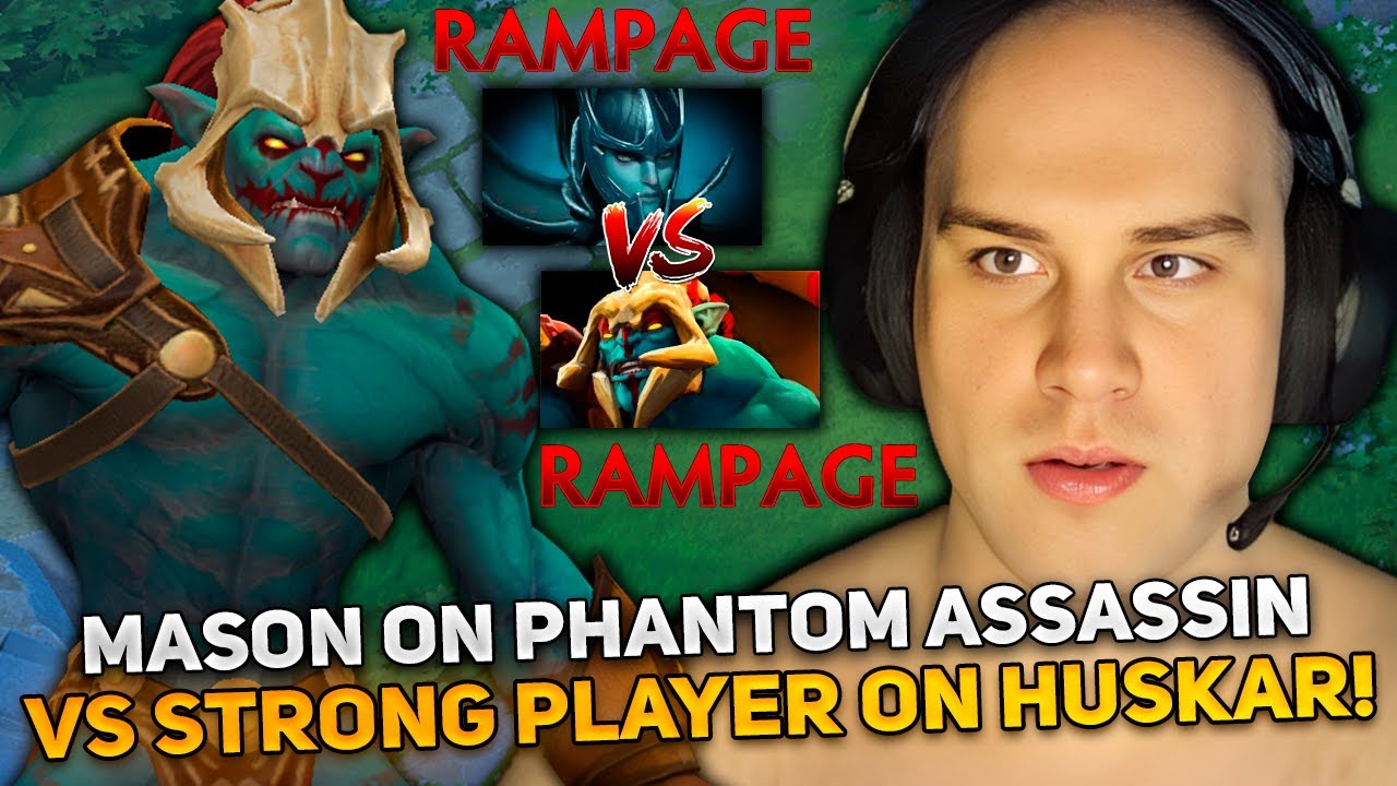 MASON on PHANTOM ASSASSIN vs STRONG PLAYER on HUSKAR! WHO WILL WIN?!