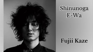 Fujii Kaze - Shinunoga E-Wa (Lyrics)