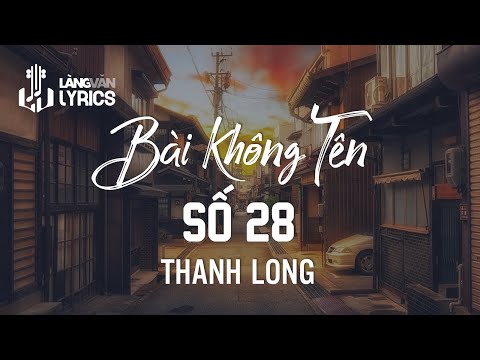 Bài Không Tên Số 28 | Thanh Long | Official Làng Văn (Sing-Along)