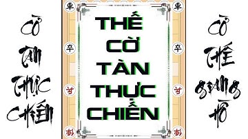 P5 - Thế cờ tàn thực chiến - Thế cờ hay - Cờ tướng thực chiến