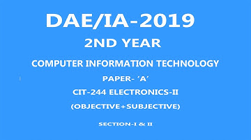 CIT-244| DAE 1st Annual 2019|  ELECTRONICS II| CIT 2ND year| Paper A| Examia Academy| PBTE |CIT