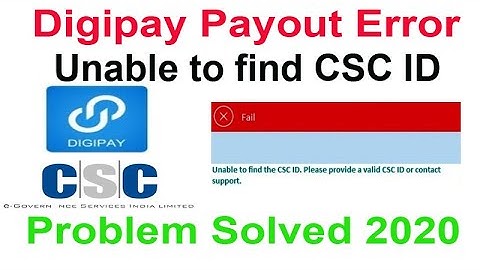 Digipay payout error solved Unable to find CSC ID. Please provide a valid CSC ID or contact support.