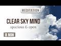 Day 2: Clear Sky Mind | 8 min Meditation for Mental Clarity