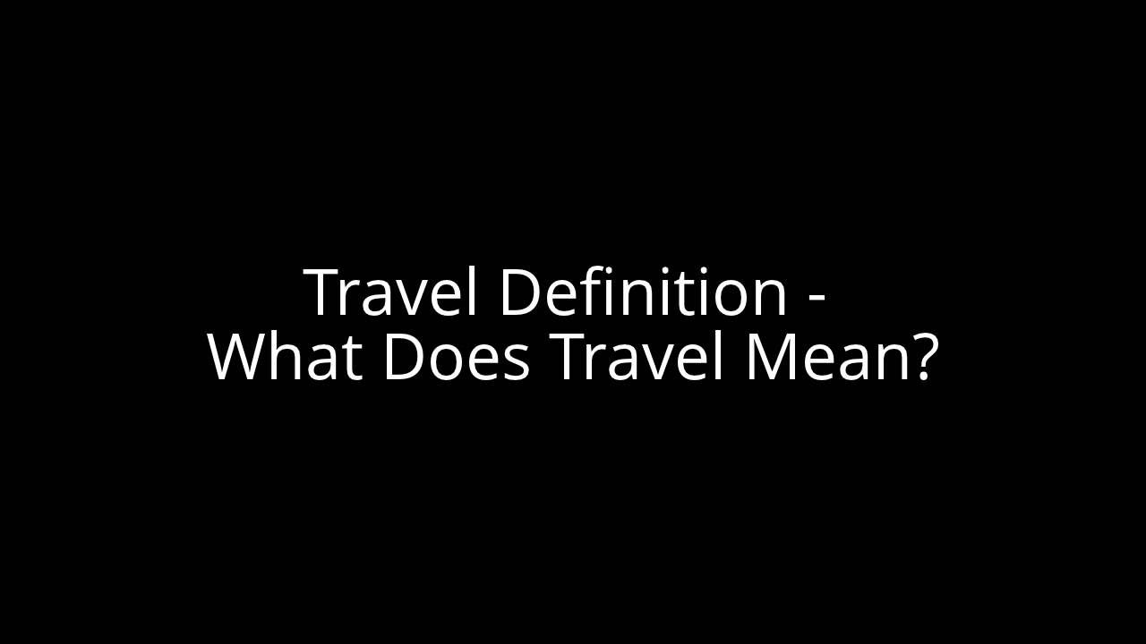 what does 25 of travel mean