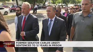 Disgraced former State Sen. Carlos Uresti sentenced to 12 years in federal prison