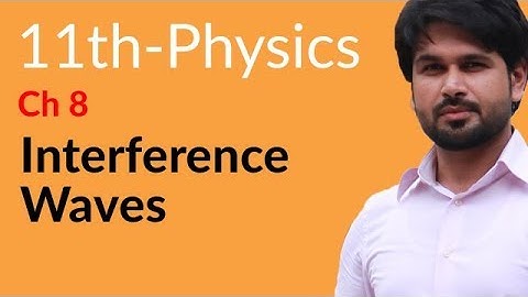 First Year Physics, Ch 8 - Explain Interference Waves - FSc Physics Book 1