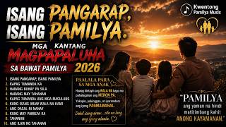 ISANG PANGARAP, ISANG PAMILYA ❤️ | 10 Nakakaiyak na Kantang May Aral 2026 | NON-STOP Playlist
