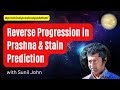 Reverse Progression in Prashna &amp; Stain Prediction - Practical Prashna Paddhati by Sunil John