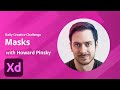 Adobe XD Daily Creative Challenge - Masks