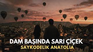 Dam Başında Sarı Çiçek (Feridem) Saykodelik Anatolia