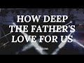 Hillsong | How Deep the Father's Love for Us