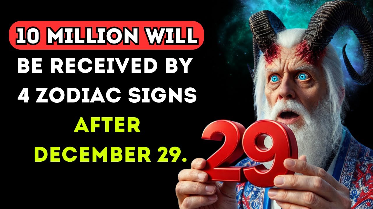 10 million will be received by 4 zodiac signs after December 29. - YouTube