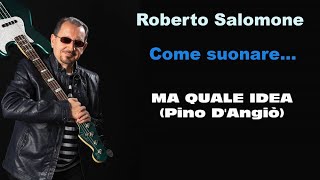 Tutorial "MA QUALE IDEA" (Pino D'Angiò) - bassline by Roberto Salomone