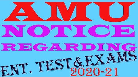 AMU NOTICE REGARDING ENTRANCE TEST/EXAMS 2020-21//ALIGARH MUSLIM UNIVERSITY