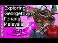 Penang Georgetown: What to do in 3 days - Virtual Reality Video (360 VR)