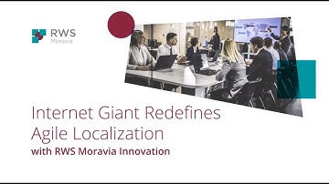 Case Study - Internet Giant Redefines Agile Localization with RWS Moravia Innovation