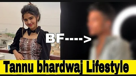 Tannu bhardwaj lifestyle  | tani upadhyay lifestory | biography | boyfriend | success story |