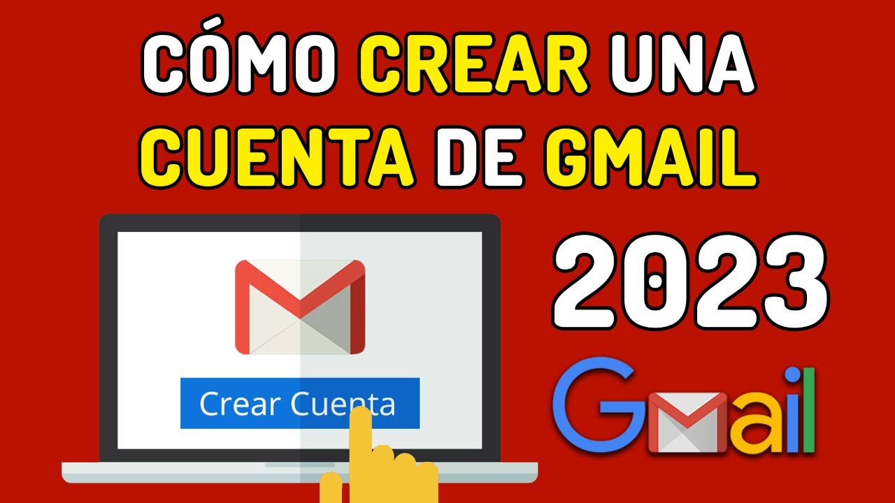 Cómo Crear una CUENTA DE GMAIL 📬 Cuenta de GOOGLE ✉️ Abrir una cuenta de  Correo Electrónico 2022 - YouTube