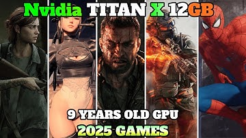 Nvidia TITAN X Pascal in 2025 Games | 1080p Benchmark | A Beast From Another Time