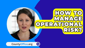How To Manage Operational Risk? - CountyOffice.org