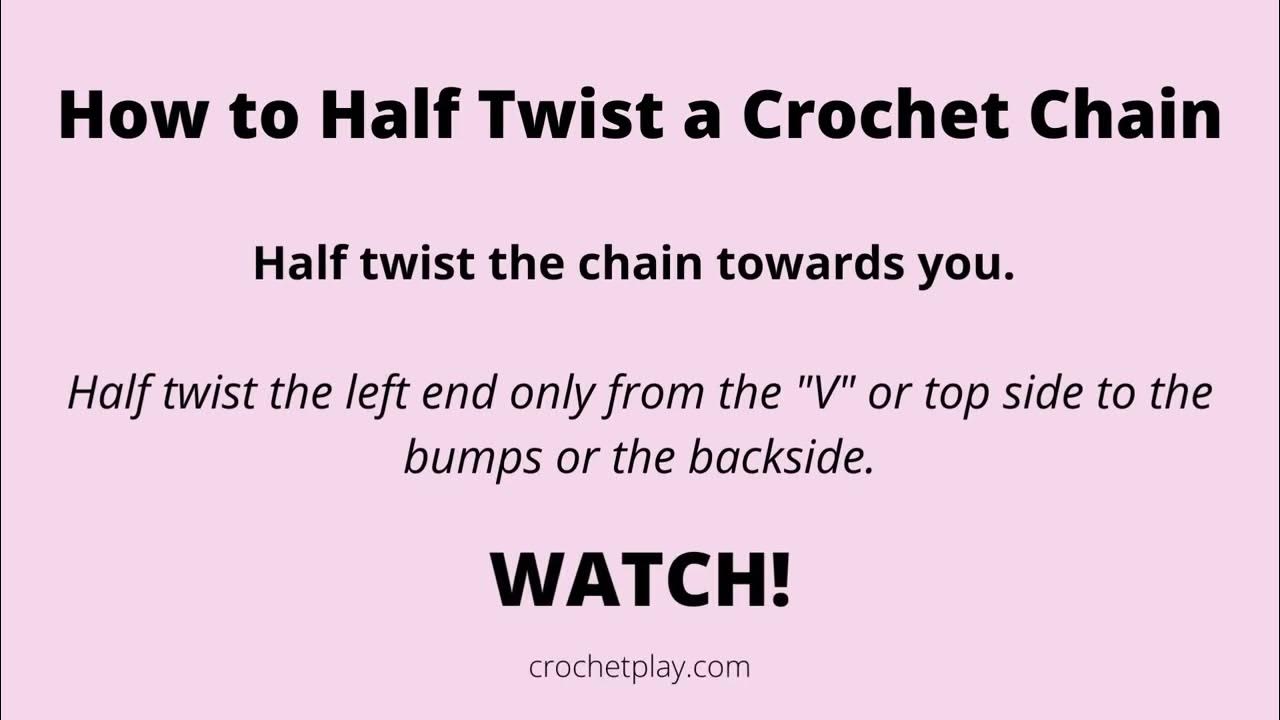 How to Half Twist a Crochet Chain Half twist the chain towards you