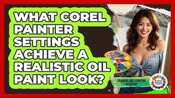 What Corel Painter Settings Achieve A Realistic Oil Paint Look? - Drawing and Painting Academy