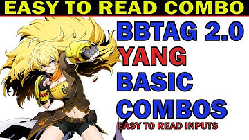 BBTAG YANG BEST BASIC COMBOS - EASY TO READ INPUTS - EASY TO ADVANCE - ZEPHELA