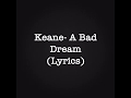 Keane- "A Bad Dream" lyrics