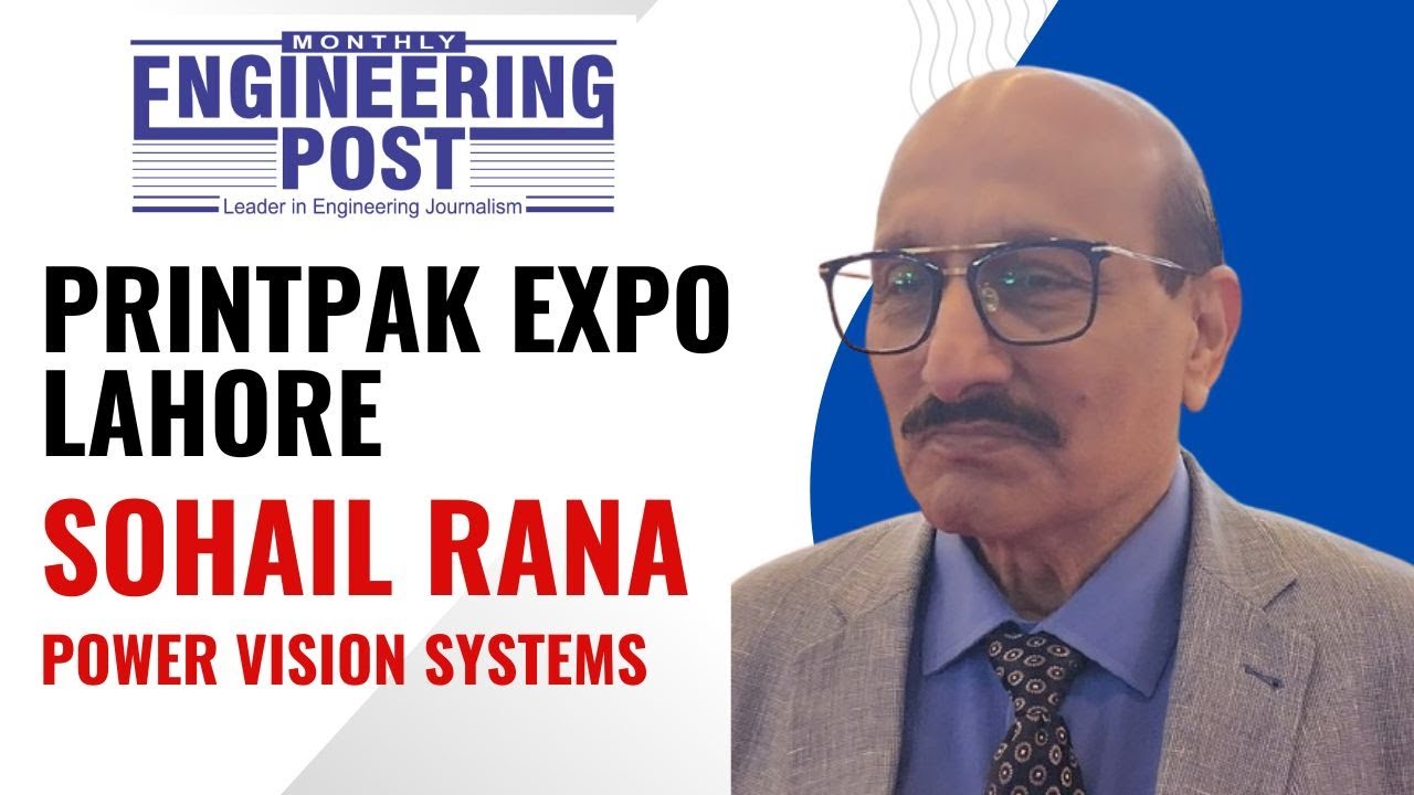 Sohail Rana| CEO | Power Vision Systems | PrintPak Expo | Lahore | Engineering Post | EP