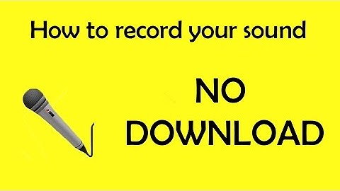 How To Record Your Voice NO DOWNLOAD Windows 7, 8, Vista, XP