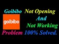 How to fix goibibo app  not opening   loading  not working problem in android phone