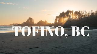 FOURS DAYS IN TOFINO, VANCOUVER ISLAND