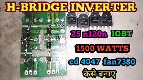 HOW TO MAKE H-BRIDGE INVERTER HIGH WATTAGE