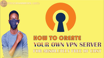 How to Create your own Secure VPN and why you should