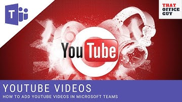 Microsoft Teams | YouTube Video in Teams Channels [ Microsoft Teams YouTube Video]