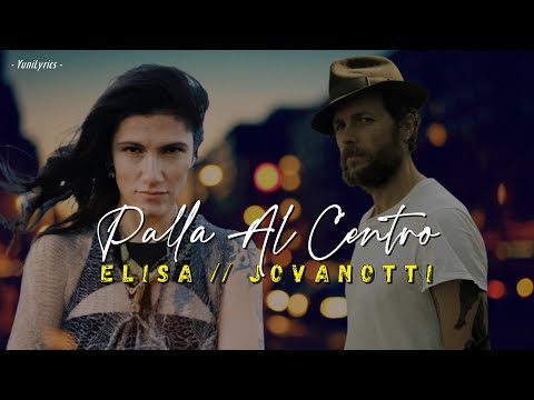 Elisa, Jovanotti - PALLA AL CENTRO (Lyrics/Testo)