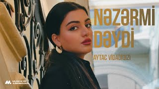 Aytac Vidadiqizi - Nəzərmi Dəydi | Azeri Music [OFFICIAL] Resimi