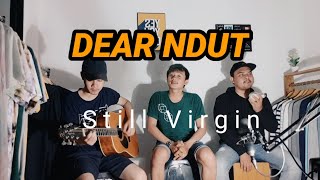 Still Virgin - Dear Ndut (Cover Live Session)