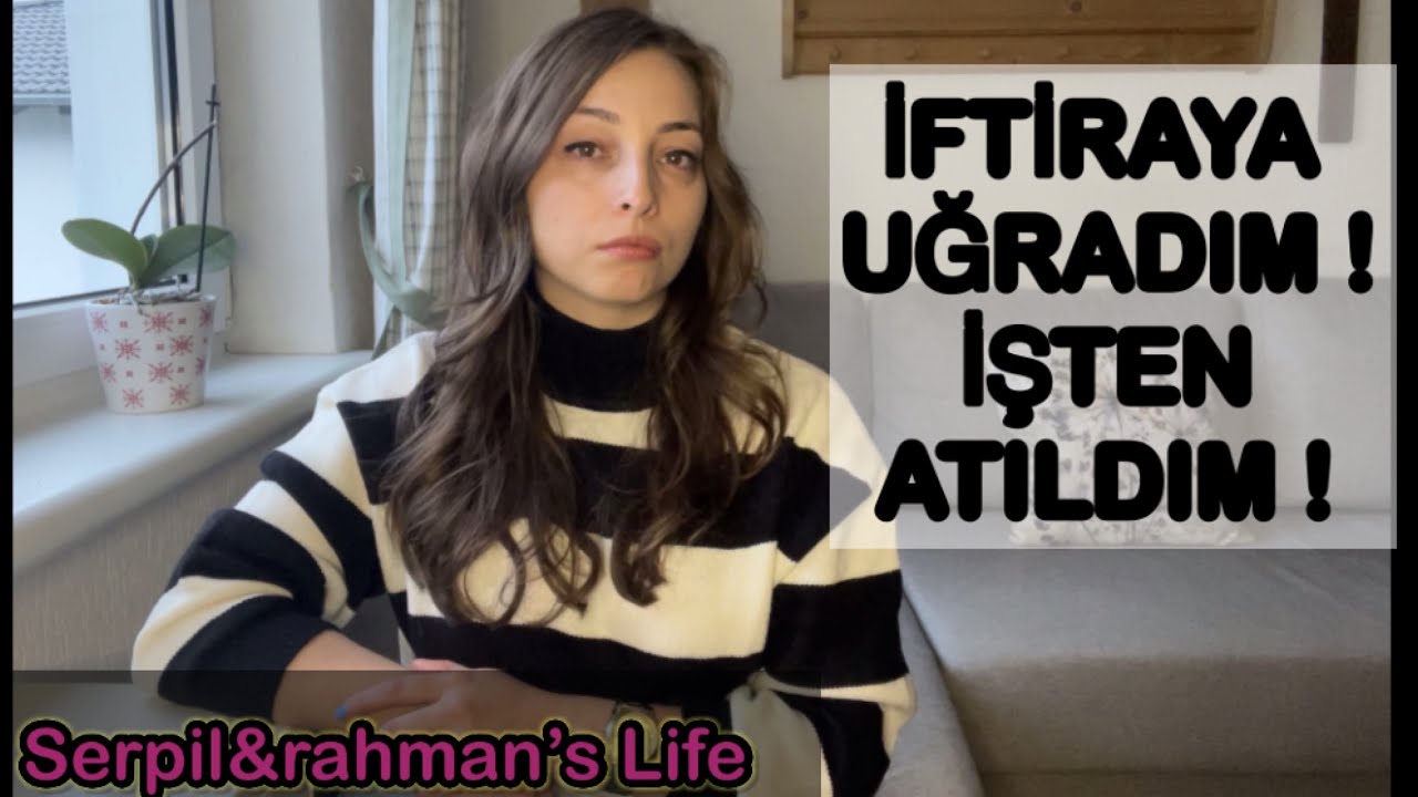 İFTİRAYA UĞRADIM !! İŞTEN ÇIKARILDIM !!