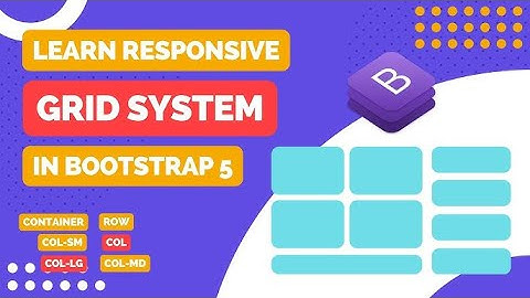 Learn Bootstrap 5 (BS5 Containers,BS5 Grid System) - Part-1 | HTML, CSS Templates - WebTechTutorHub