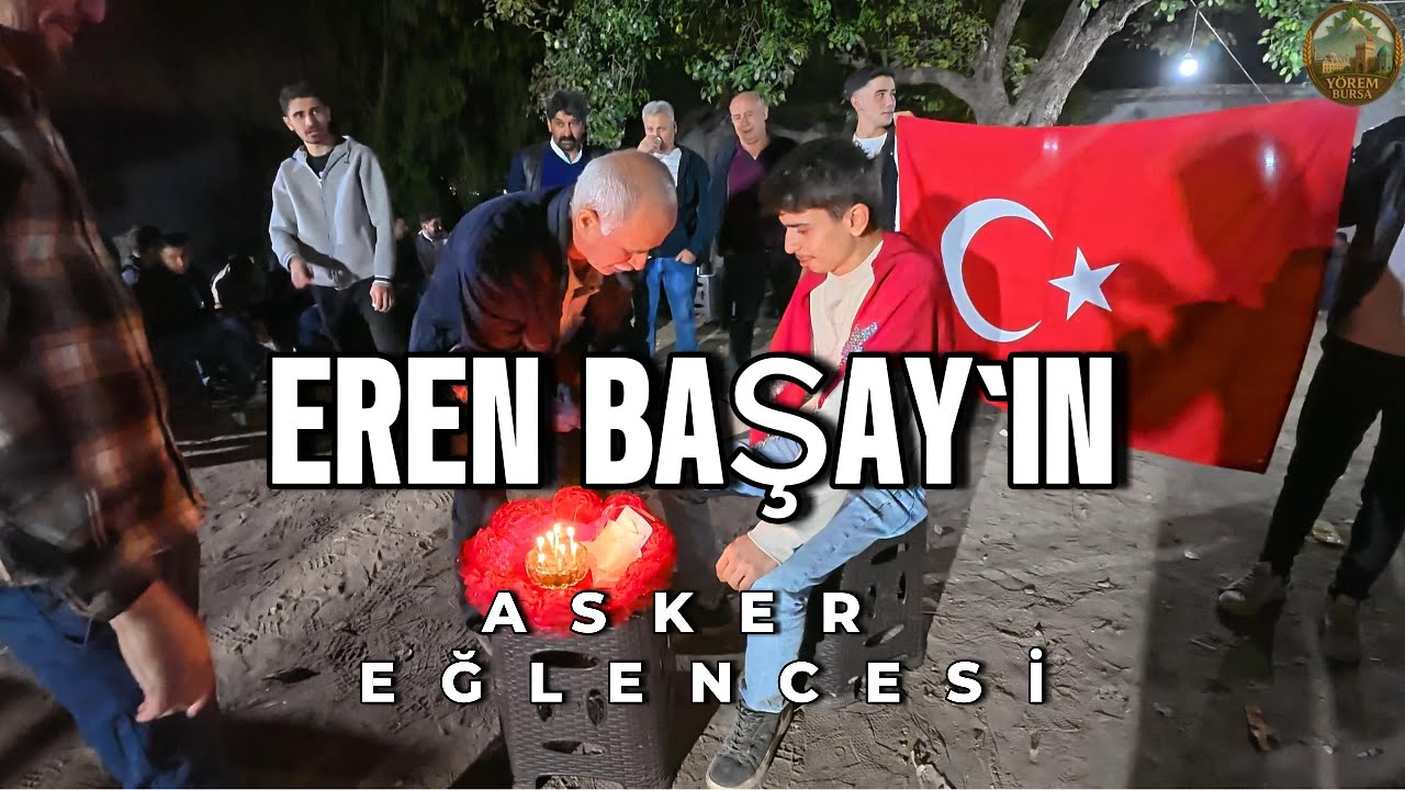 EREN BAŞAY ASKER EĞLENCESİ