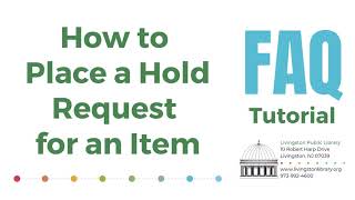 FAQ - How to Place a Hold Request for an Item