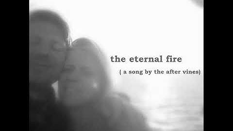 The Eternal Fire ( The After Vines) (SINGLE)(remastered)