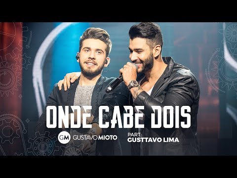 Gustavo Mioto - Onde Cabe Dois Part. Gusttavo Lima