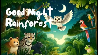 Goodnight Rain Forest- The Calming Bedtime Stories for Babies and Toddlers